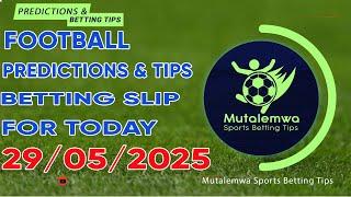 FOOTBALL PREDICTIONS TODAY 29/05/2025 PREDICTIONS TODAY | BETTING TIPS ,#betting@sports betting tips