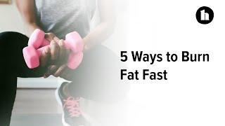 The 5 Best Ways to Burn Fat Fast | Healthline