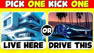 Pick One Kick One!  | Futuristic Luxury Life Edition 