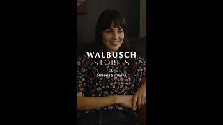 WALBUSCH STORIES Episode 3 X Simona Simkova (Geyer)