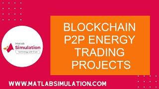 Blockchain P2P Energy Trading Projects | P2P Blockchain Python | Smart Grid