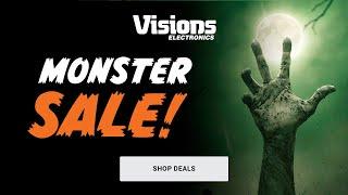  Spooktacular Savings are on now at the MONSTER SALE!   | Visions Electronics