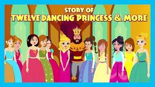 Story Of Twelve Dancing Princess & More | Animated Stories For Kids | Moral Stories For Kids