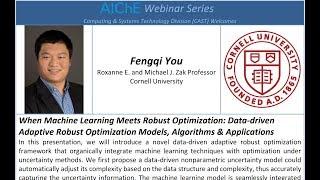 Machine Learning and Robust Optimization, Fengqi You, Cornell University