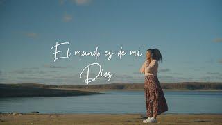 EL MUNDO ES DE MI DIOS (Videoclip) - Michelle Matius