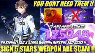 SIGN 5 STARS WEAPON ARE SCAM !! 3 Stars Weapon S0 Xiangli Yao Destroy End Game !!