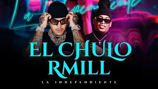 El Chulo x Rmill - La Independiente (Video Oficial)