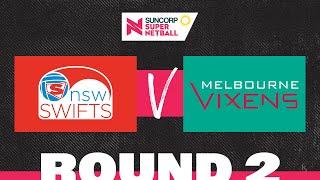 Swifts v Vixens | SSN 2022 Round 2 | Full Match | Suncorp Super Netball