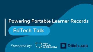 EdTech Talk: Powering Portable Learner Records