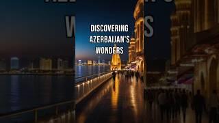 Top 10 Places to Visit in Azerbaijan.