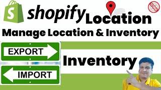 Shopify Inventory Management | Manage Shopify Location & Product Inventory | Export Import Inventory