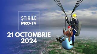 Știrile PRO TV - 21 Octombrie 2024