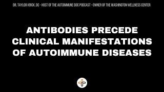 Antibodies Precede Clinical Manifestations of Autoimmune Diseases