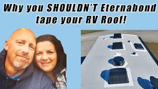 Why Eternabond Tape Is NOT the Best Solution for RV Roof Leaks?