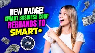 [ENGLISH] Smart Business Corp Re-Brands to Smart Plus (Smart+)