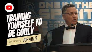 Training Yourself To Be Godly - Dr Joe Willis