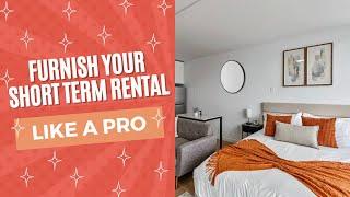 Furnish Your Short Term Rental Like A Pro 