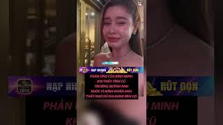 HÓNG HỚT SHOWBIZ| BÌNH MINH KHI THẤY QUỲNH ANH KHÓC VÌ MÌNH #showbiz #binhminh #truongquynhanh