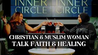 Christian & Muslim Woman Talk Faith, Healing and The Process