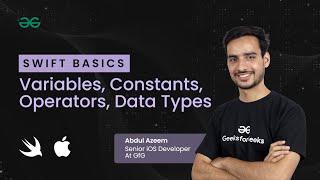 Swift Basics: Variables, Constants, Operators, Data Types | Your Guide to iOS Development