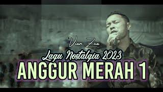 Lagu Nostalgia 2023 || ANGGUR MERAH 1 || Loela Drakel (cover by : Vian Zua)