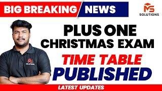 PLUS ONE CHRISTMAS EXAM TIME TABLE PUBLISHED!!! | MS SOLUTIONS |