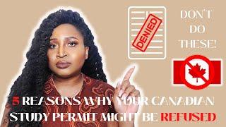 5 Reasons Why Your Canadian Study Permit Might Get Refused | How To Fix!