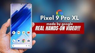 Google Pixel 9 Pro XL - REAL HANDS-ON VIDEO!!!