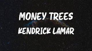 Kendrick Lamar - Money Trees (Lyrics)