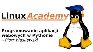 Linux Academy: Programowanie aplikacji webowych w Pythonie