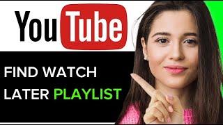 FIND WATCH LATER PLAYLIST ON YOUTUBE (NEW UPDATE)