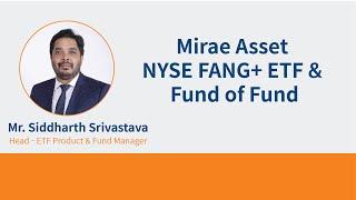 Mirae Asset NYSE FANG+ ETF & Fund of Fund