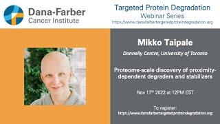 Mikko Taipale - Dana-Farber Targeted Degradation Webinar Series