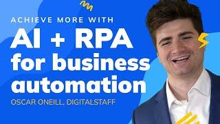 Achieve more with AI + RPA for business automation