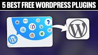 5 Best Free WordPress Plugins You Must Have 2024!