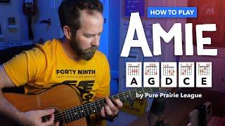 How to Play "Amie" by Pure Prairie League • Chords, Strumming, and Rhythm