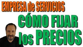 Empresa de Servicios: Cómo fijar los Precios