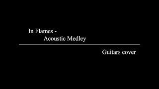 In Flames - Acoustic Medley (Guitar Cover)