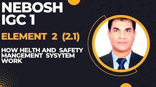 NEBOSH IGC | ELEMENT 2 (2.1) | HOW HEALTH & SAFETY MANAGEMENT SYSTEMS WORK