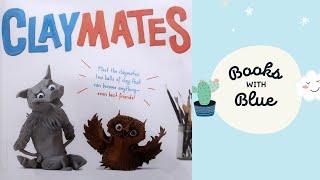 Claymates: Kids books read aloud by Books with BlueClaymates