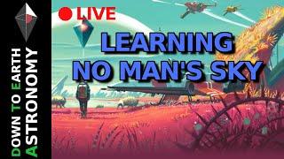 Learning No Man's Sky  Live With Down To Earth Astronomy