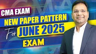 CMA Exam New Paper Pattern for June 25 | Big update | CMA Exam June 2025