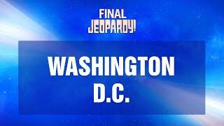 Washington, D.C. | Final Jeopardy! | JEOPARDY!