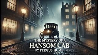 The Mystery of a Hansom Cab  A Gripping Victorian Crime by Fergus Hume