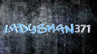 New Intro for Ladysman371