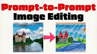 Prompt-to-Prompt (P2P) image Editing - Method Explained