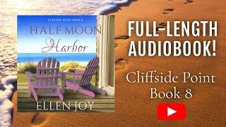 Half Moon Harbor (Cliffside Point, Book 8) - Romantic Women's Fiction Full-Length Audiobook