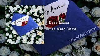 The Malc Show- Dear Mama (Official Audio)