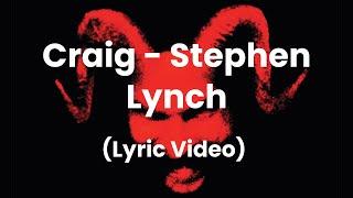 Stephen Lynch - Craig (Lyric video)