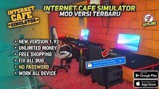 UPDATE!! INTERNET CAFE SIMULATOR V1.92 TERBARU 2023 - UNLlMlTED MONEY & FREE SHOPPING